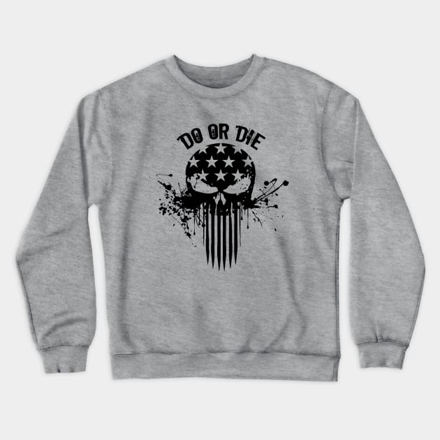 Do or Die Crewneck Sweatshirt by Artizan